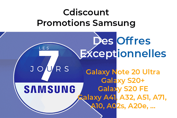 Les 7  jours Samsung, c’est de promotions exceptionnelles sur les smartphones Samsung chez Cdiscount